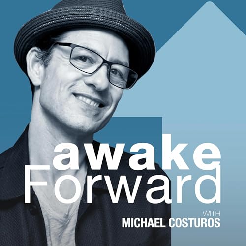 On Therapeutic Psychedelics, Startup Leaders & Peak Performance - The Awake Forward Podcast with Michael Costuros by Michael Costuros