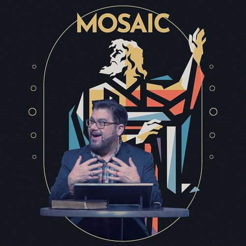 Mosaic: Discovering Jesus from a First-Century Jewish Perspective