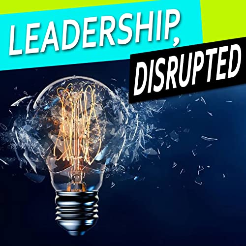 Leadership, Disrupted by Dan Rust