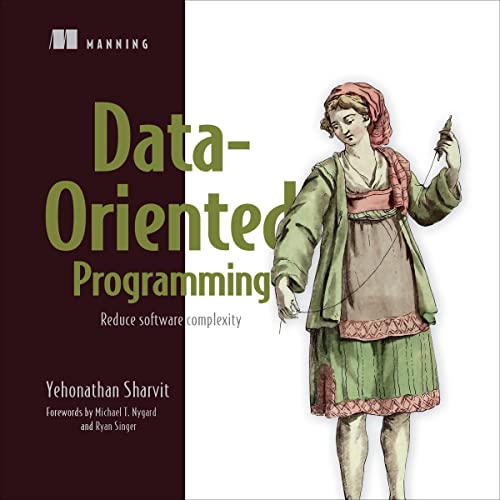 Data-Oriented Programming by Yehonathan Sharvit