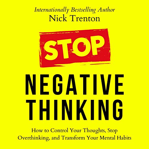 Stop Negative Thinking by Nick Trenton