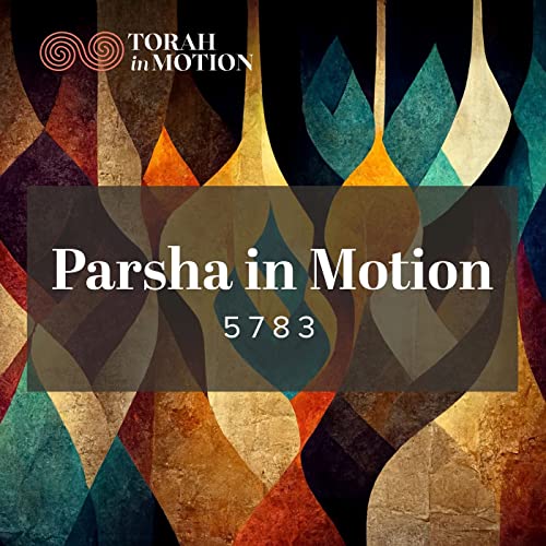 Parsha in Motion