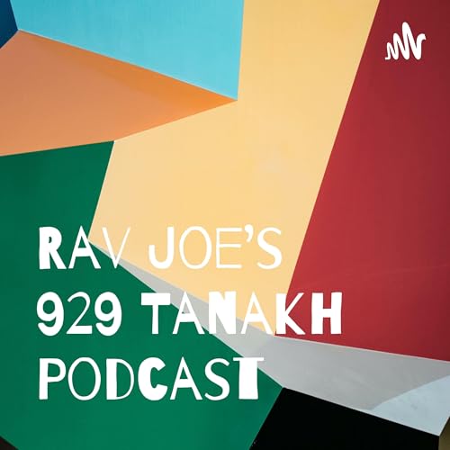 Rav Joe's 929 Tanakh Podcast by Rabbi Joe Wolfson