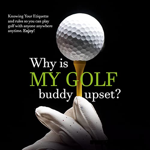Why Is My Golf Buddy Upset? by Louis Bodnar