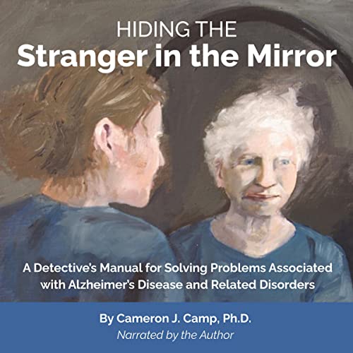 Hiding the Stranger in the Mirror by Cameron J. Camp PhD