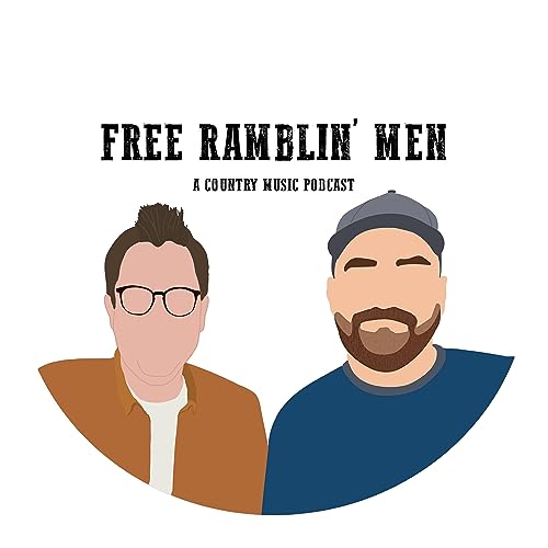 Free Ramblin' Men: A Country Music Podcast by Stuart Banford John Kerr