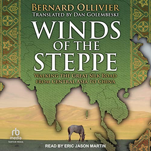 Winds of the Steppe by Bernard Ollivier
