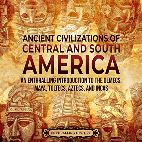 Ancient Civilizations of Central and South America