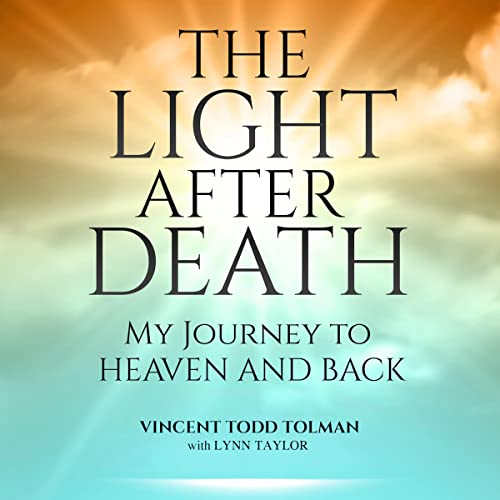 The Light After Death by Vincent Todd Tolman