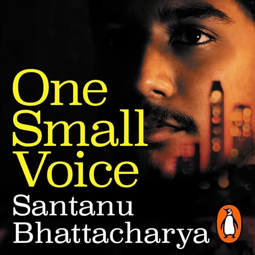 One Small Voice by Santanu Bhattacharya