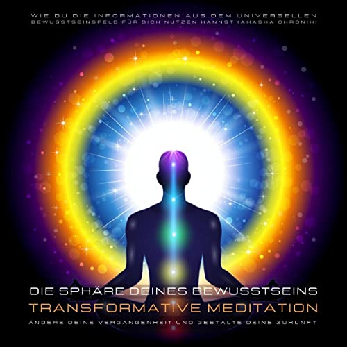 Transformative Meditation - Die Sphäre deines Bewusstseins