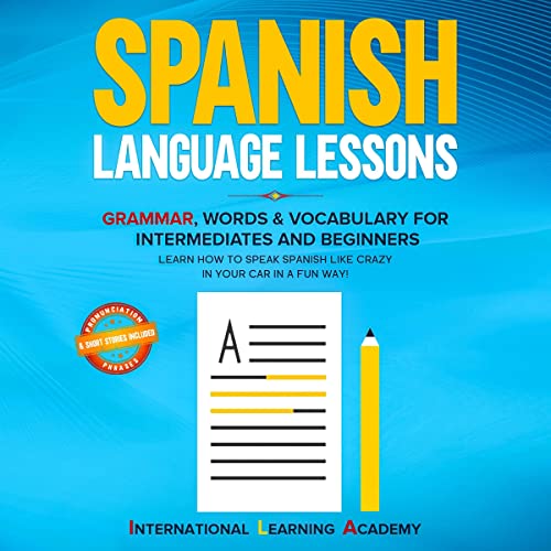 Spanish Language Lessons: by International Learning Academy