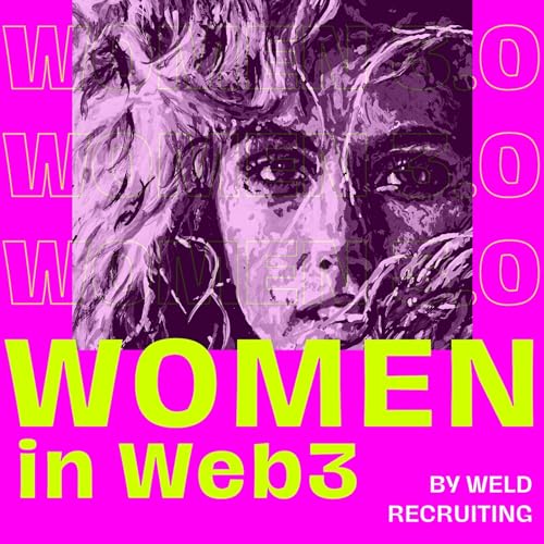 Weld Recruiting: Women In Web3 by Weld Recruiting