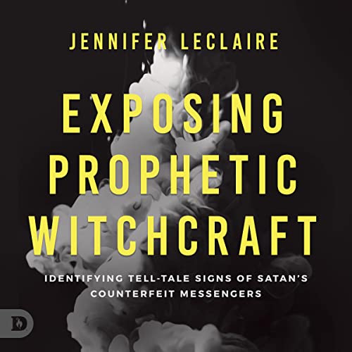 Exposing Prophetic Witchcraft
