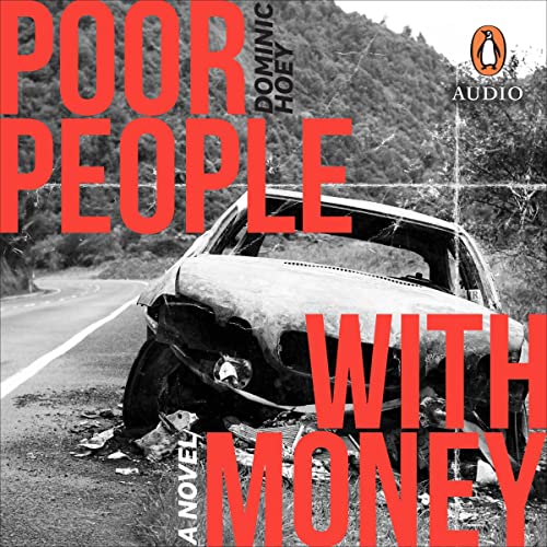 Poor People With Money by Dominic Hoey