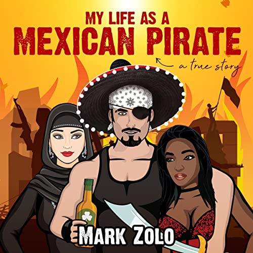 My Life as a Mexican Pirate by Mark Zolo