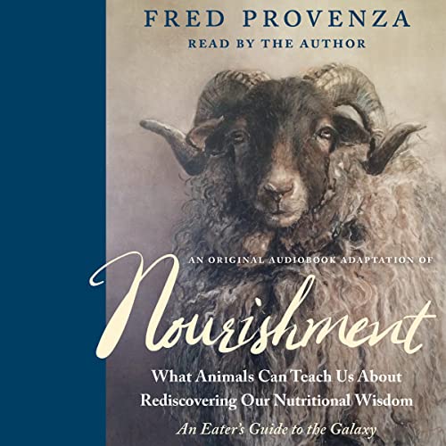 An Original Audiobook Adaptation of Nourishment by Fred Provenza