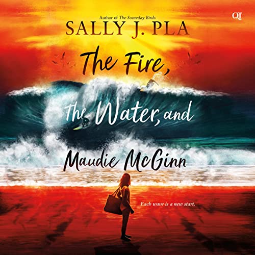 The Fire, the Water, and Maudie McGinn by Sally J. Pla