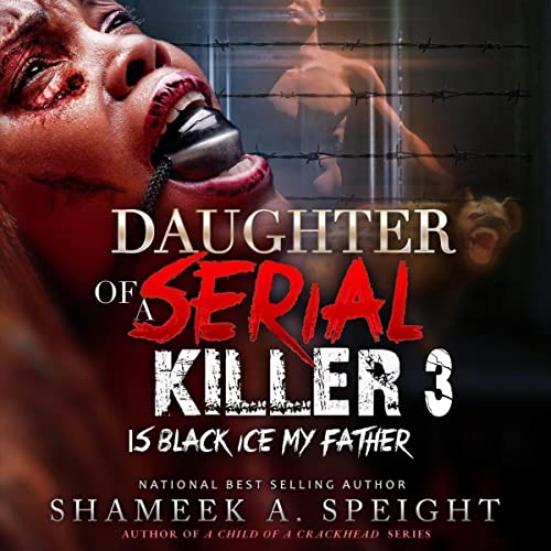Daughter of a Serial Killer 3: Is Black Ice My Father