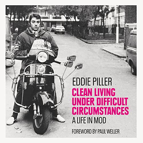 Clean Living Under Difficult Circumstances by Eddie Piller