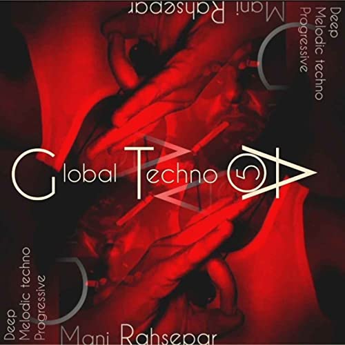 Global Techno Vol.5 , Mani _ Rahsepar ( Deep , Melodic Techno , Progressive )