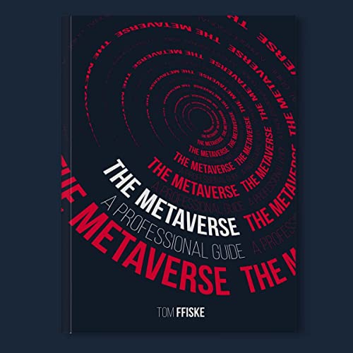 The Metaverse: A Professional Guide by Tom Ffiske