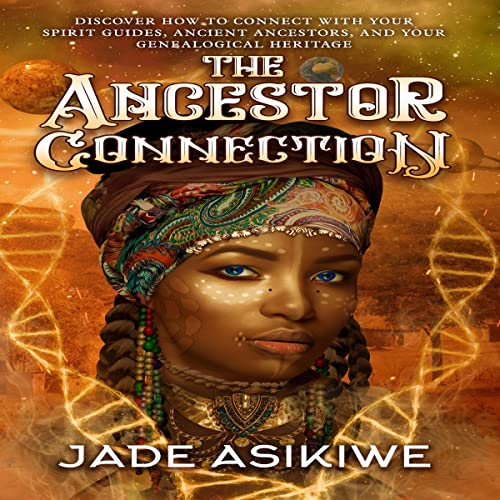The Ancestor Connection by Jade Asikiwe