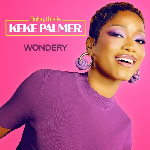 Baby, this is Keke Palmer