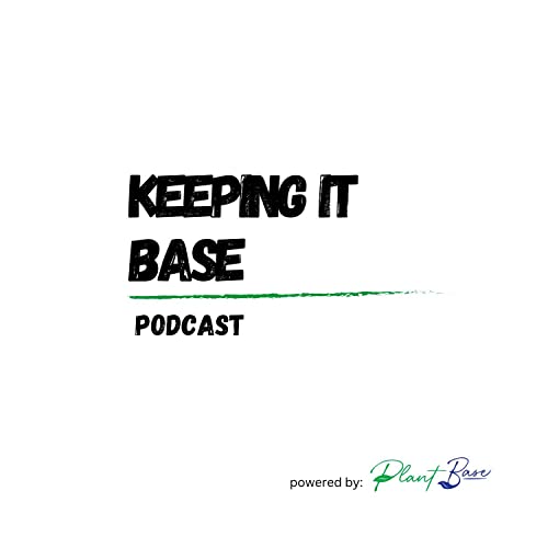 Keeping it Base by Plant Base LLC
