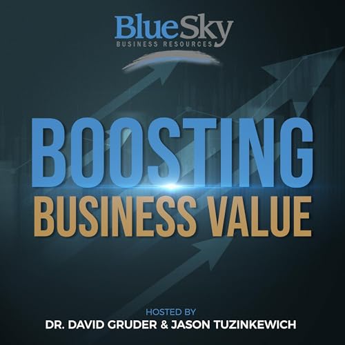 Boosting Business Value by  Dr. David Gruder and Jason Tuzinkewich