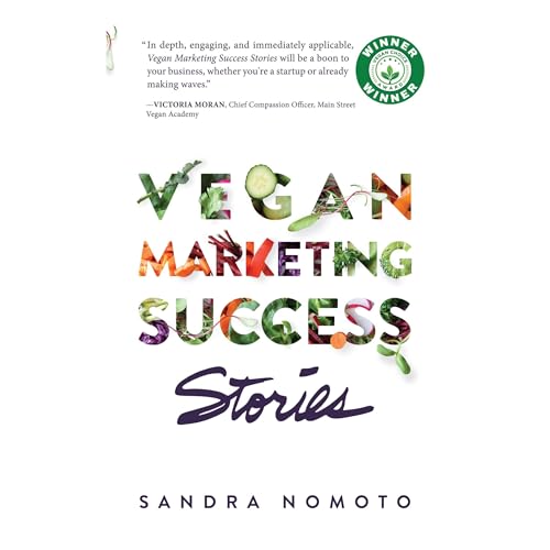 Vegan Marketing Success Stories by Sandra Nomoto