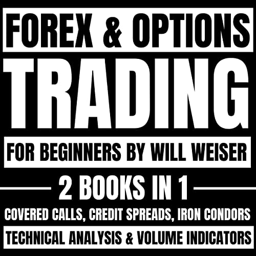 Forex & Options Trading for Beginners by Will Weiser