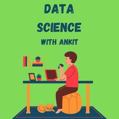 Data Science with Ankit Bansal by Ankit Bansal