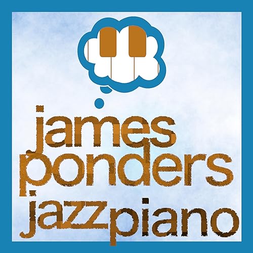 James Ponders Jazz Piano by James Dering