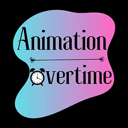 Animation Overtime | Anime/Cartoon by Jim Jessie