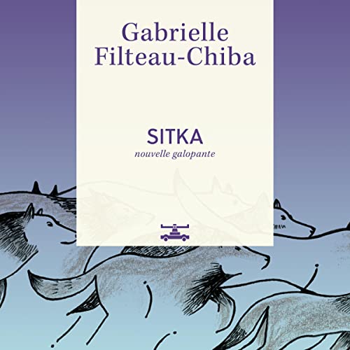 Sitka (French Edition) by Gabrielle Filteau-Chiba