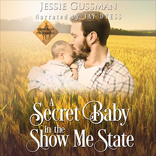 A Secret Baby in the Show Me State by Jessie Gussman