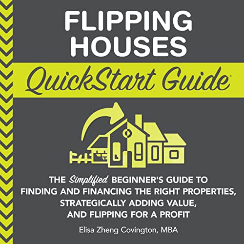 Flipping Houses QuickStart Guide
