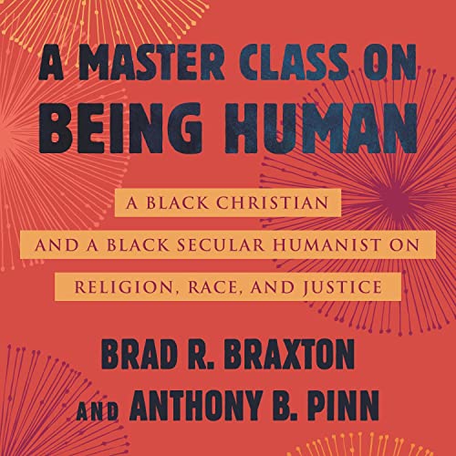 A Master Class on Being Human by Anthony Pinn