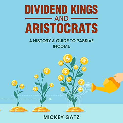 Dividend Kings and Aristocrats by Mickey Gatz