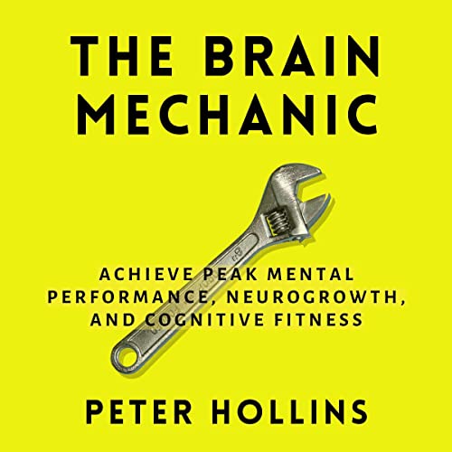 The Brain Mechanic by Peter Hollins