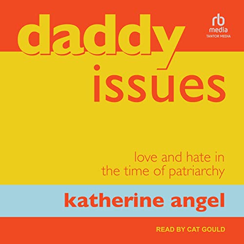 Daddy Issues by Katherine Angel