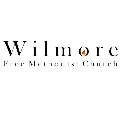 Wilmore Free Methodist Church by Pastor Daryl Diddle