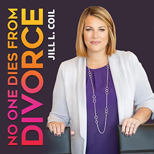 No One Dies from Divorce by Jill L. Coil