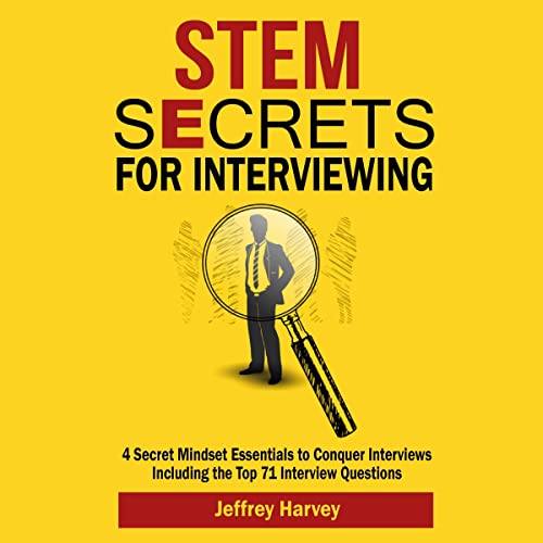 STEM Secrets for Interviewing by Jeffrey Harvey