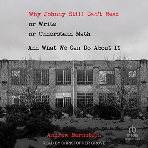 Why Johnny Still Can't Read or Write or Understand Math