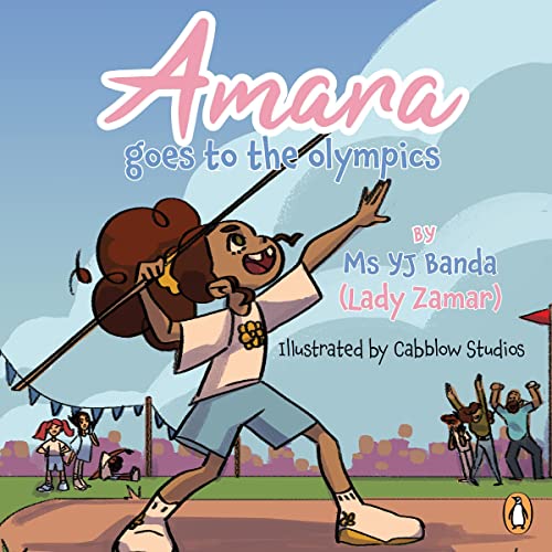 Amara Goes to the Olympics by Yamikani Janet Banda