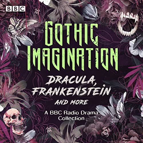 Gothic Imagination: Dracula, Frankenstein &amp; more