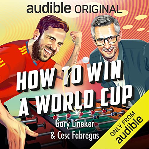 How to Win a World Cup with Gary Lineker and Cesc Fabregas by Gary Lineker