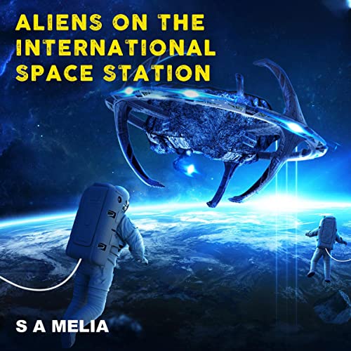 Aliens on the International Space Station by Sally Ann Melia